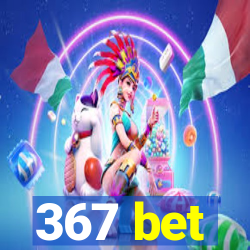 367 bet